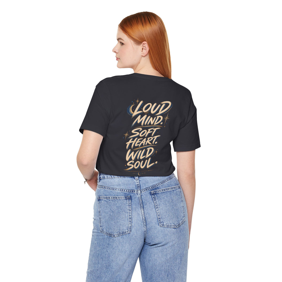 Loud Mind. Wild Soul. | Unisex Tee | Unfiltered