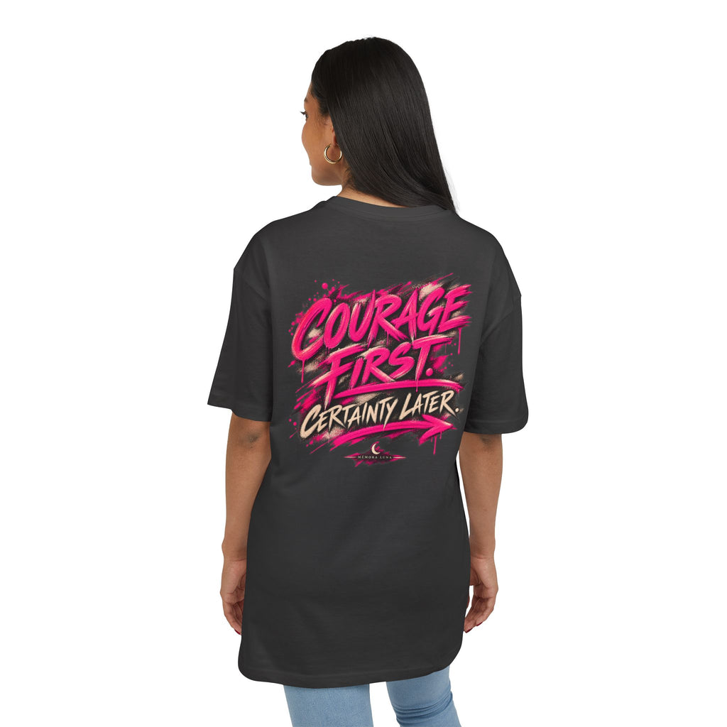 Courage First. Certainty Later. | Oversized Tee | The Move Collection