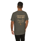 Emotionally Available. | Unisex Tee | Stretch.