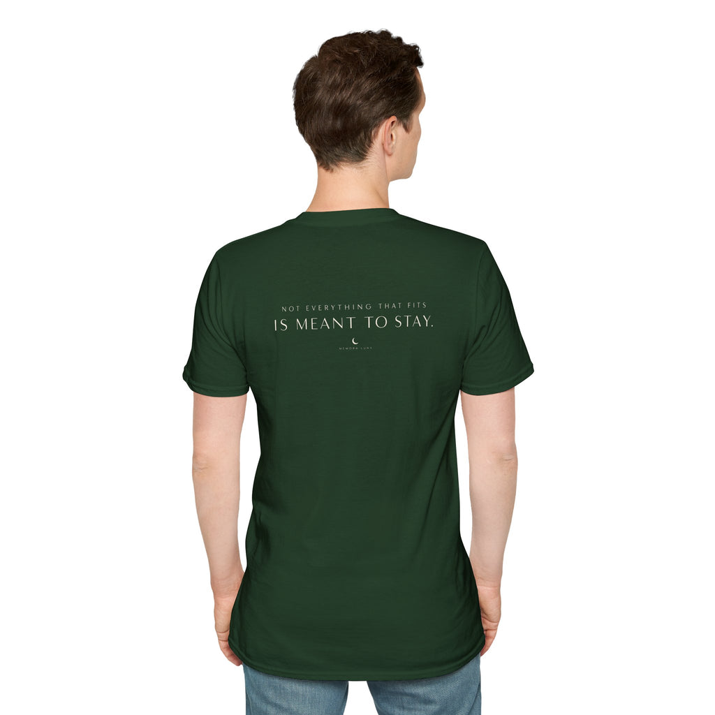 Not Everything That Fits Is Meant to Stay. | Unisex Tee | Untouchable