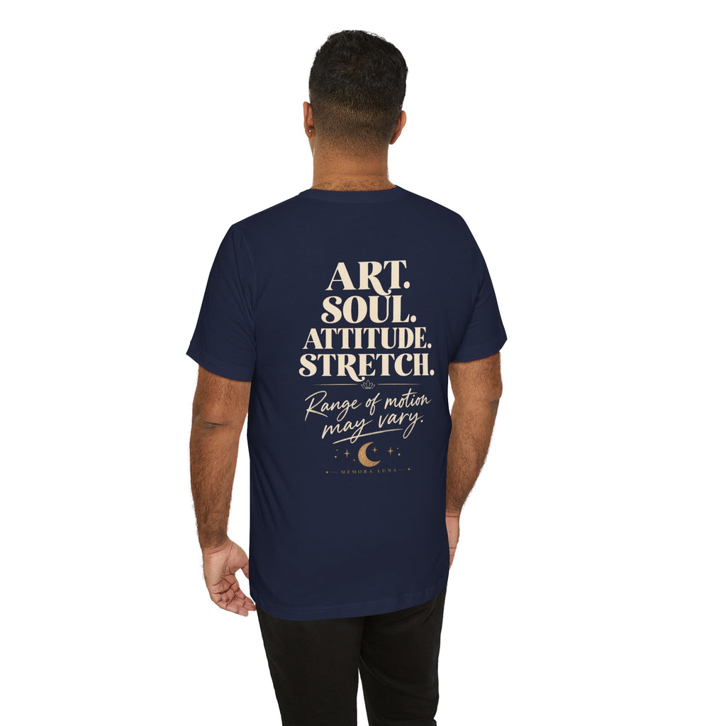 Art. Soul. Attitude. Stretch. | Lotus | Unisex Tee | Stretch.