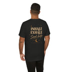 Inhale. Exhale. Send Help. | Unisex Tee | Stretch.