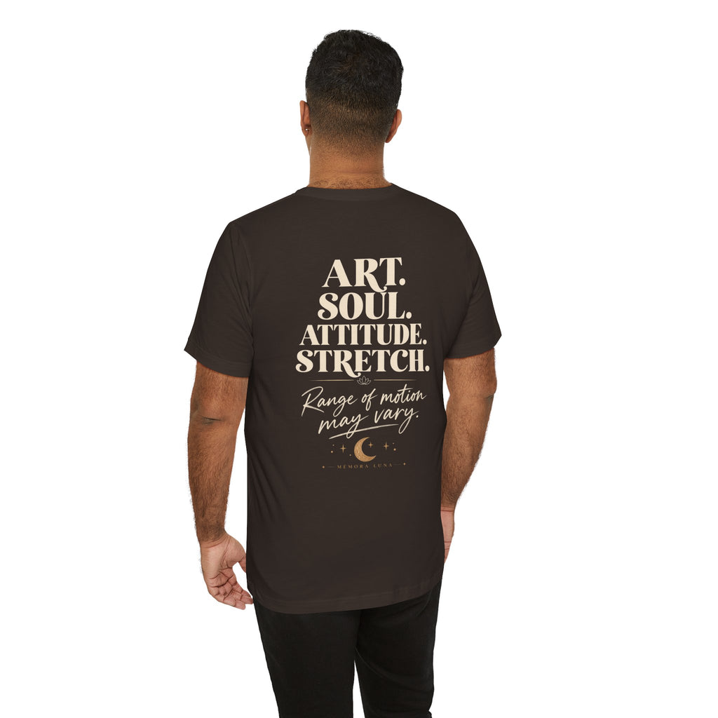 Art. Soul. Attitude. Stretch. | Lotus | Unisex Tee | Stretch.