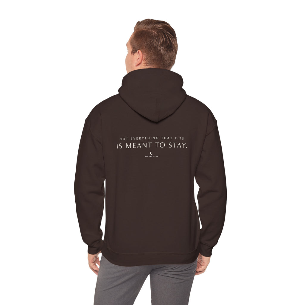 NOT EVERYTHING THAT FITS IS MEANT TO STAY. | Unisex Hoodie | The Untouchable Collection