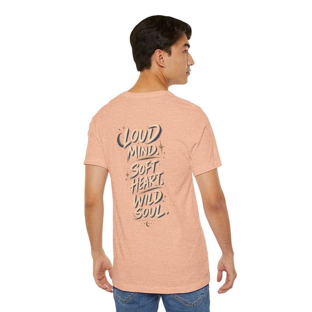 Loud Mind. Wild Soul. | Unisex Tee | Unfiltered