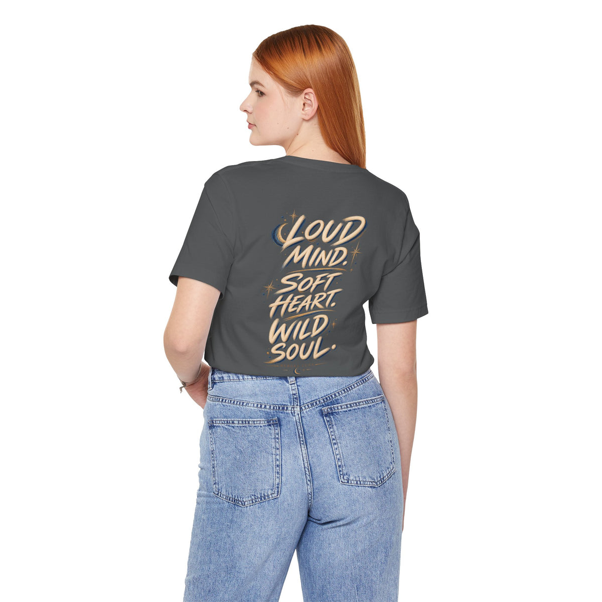 Loud Mind. Wild Soul. | Unisex Tee | Unfiltered