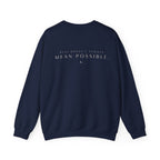 REAL DOESN’T ALWAYS MEAN POSSIBLE. | Unisex Sweater | The Untouchable Collection