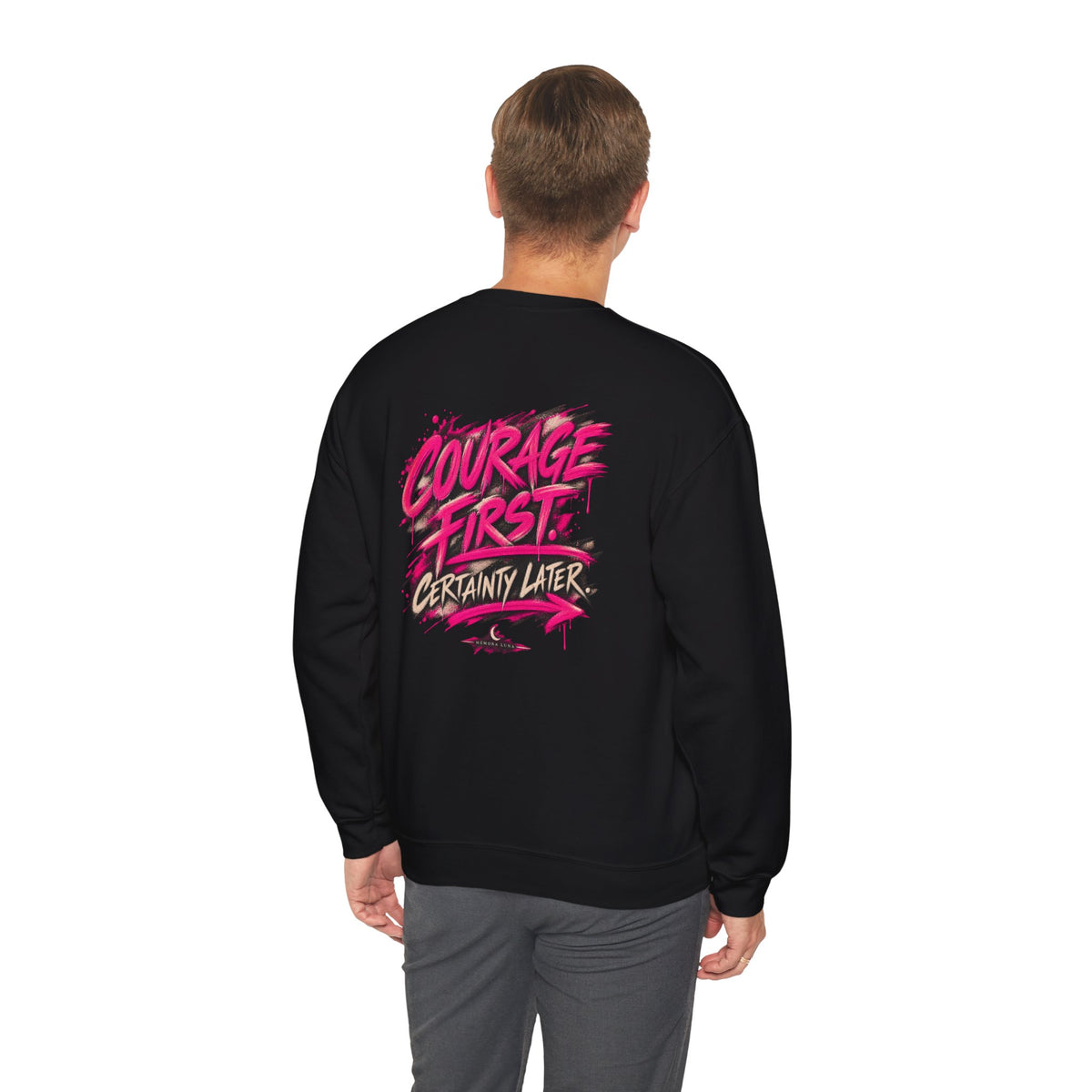 COURAGE FIRST. CERTAINTY LATER. | Unisex Sweater | The Move Collection