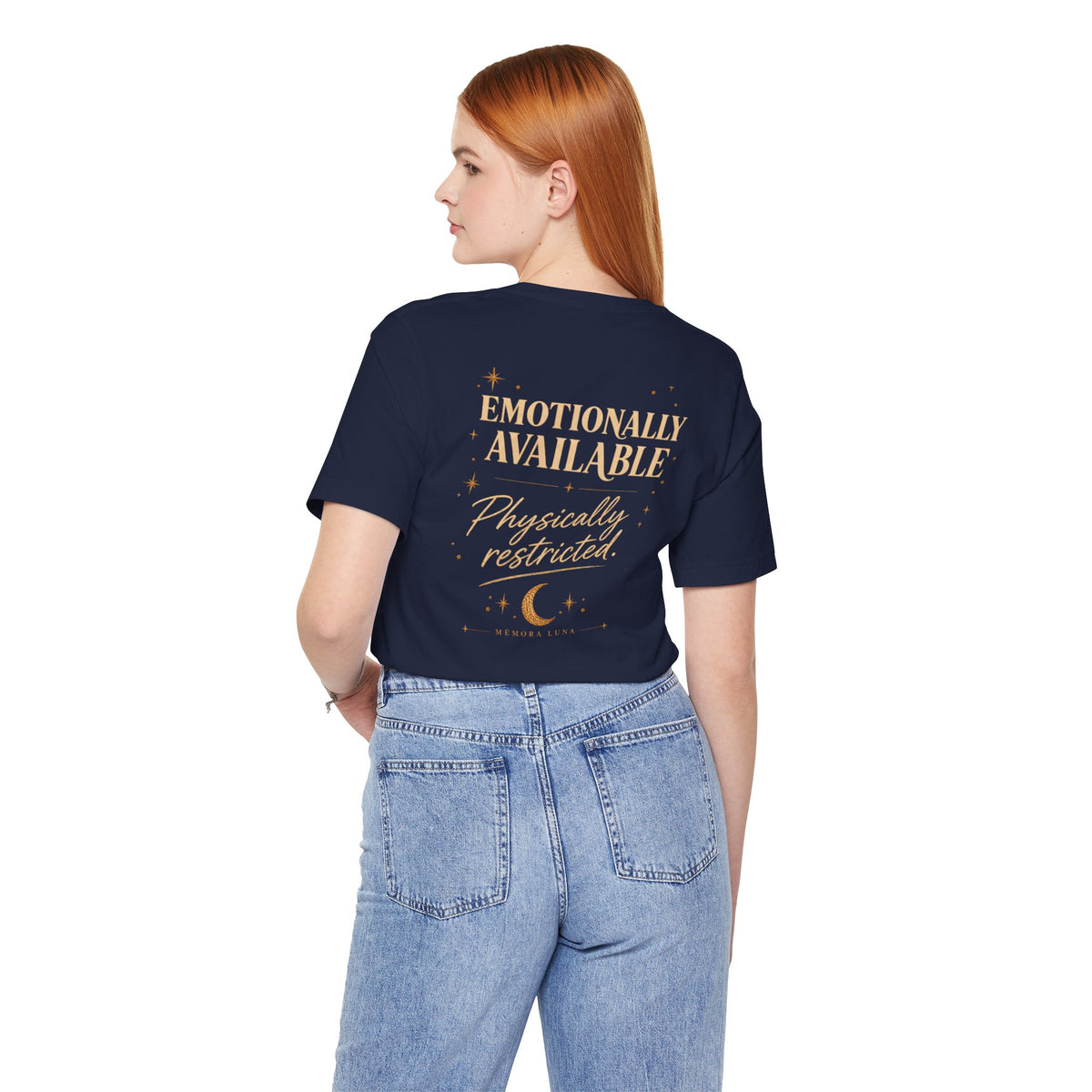 Emotionally Available. | Unisex Tee | Stretch.