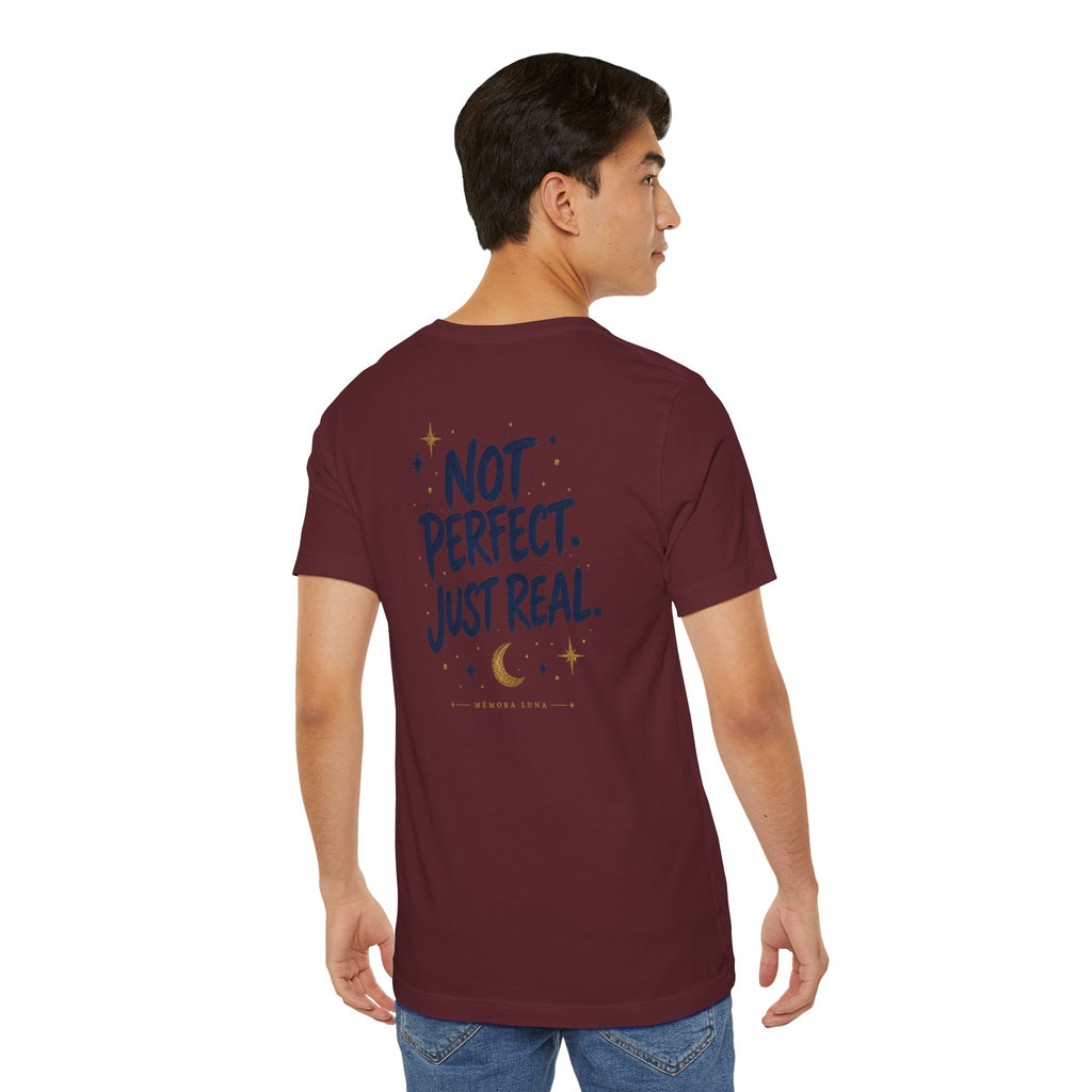 Just Real. | Unisex Tee | Unfiltered