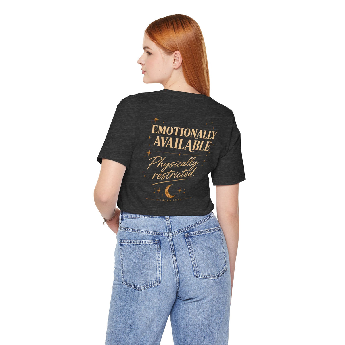 Emotionally Available. | Unisex Tee | Stretch.