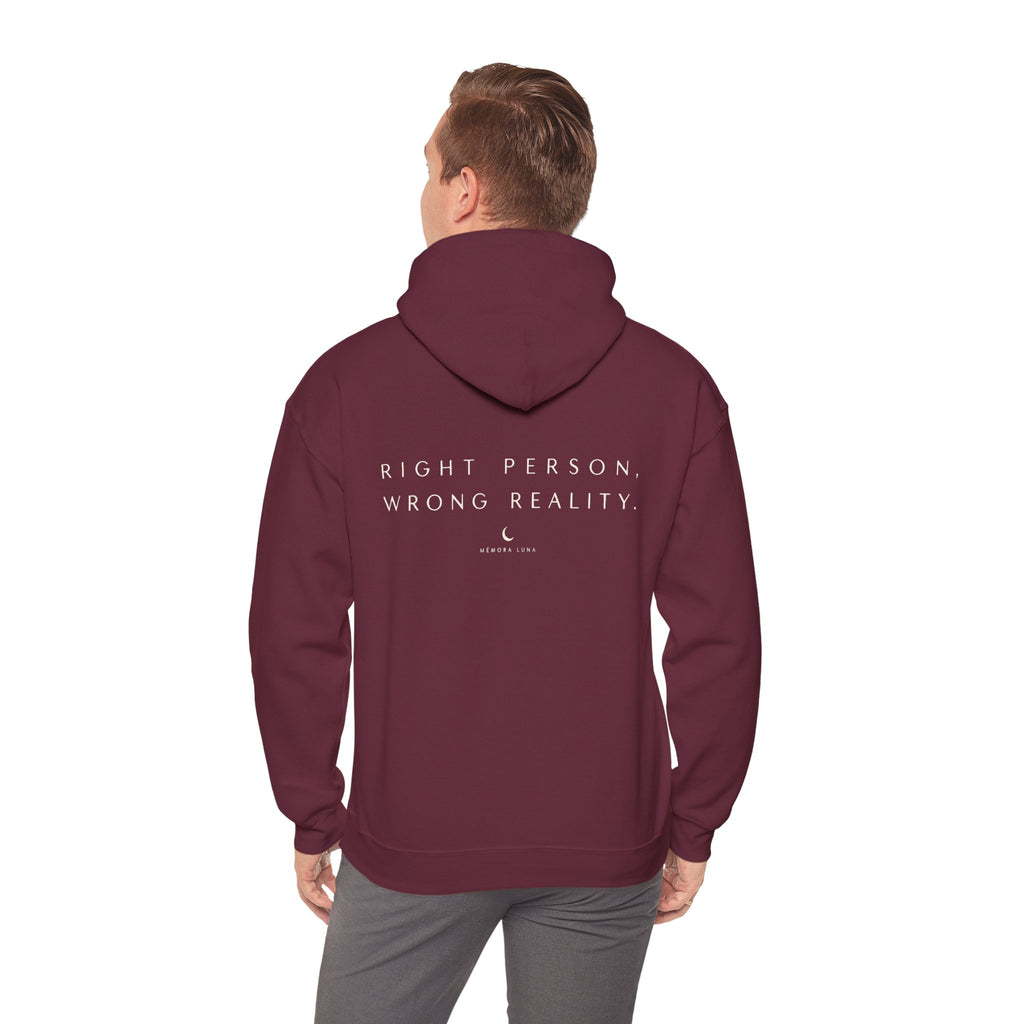 RIGHT PERSON. WRONG REALITY. | Unisex Hoodie | The Untouchable Collection