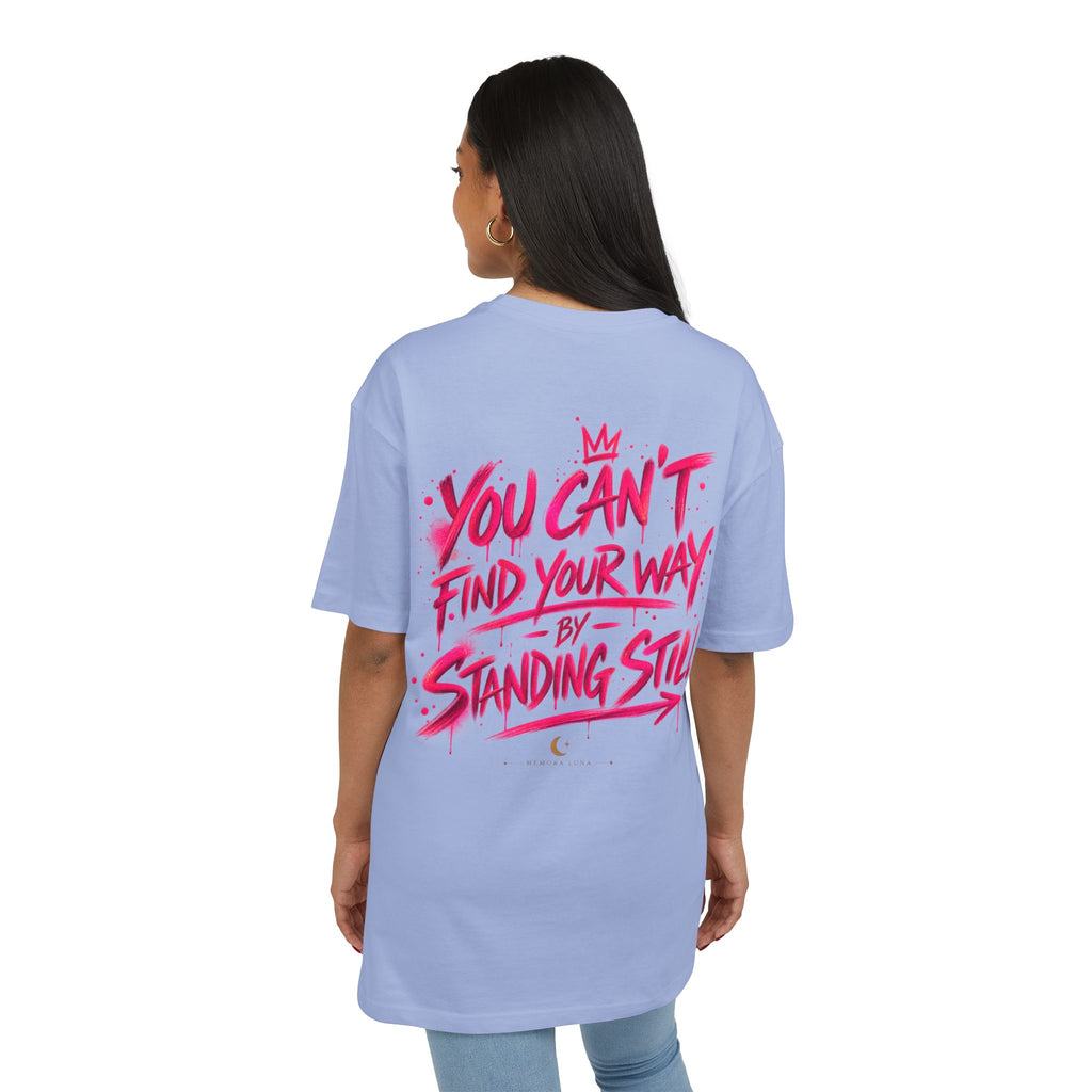 You Can't Find Your Way | Oversized Tee | Wear It Loud