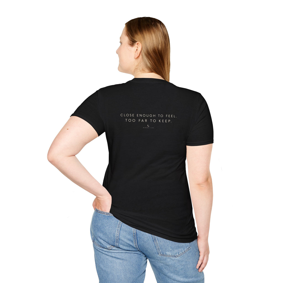 Close Enough to Feel. Too Far to Keep. | Unisex Tee | Untouchable