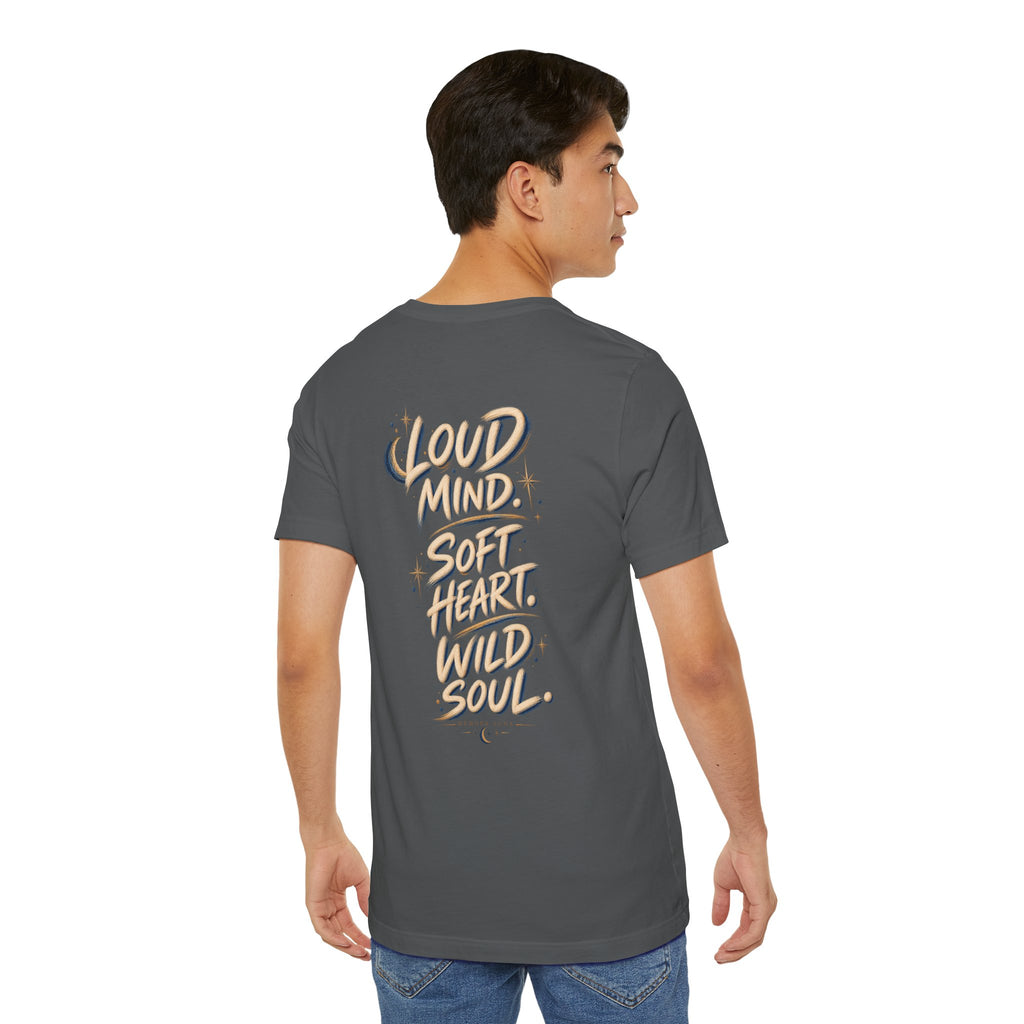 Loud Mind. Wild Soul. | Unisex Tee | Unfiltered