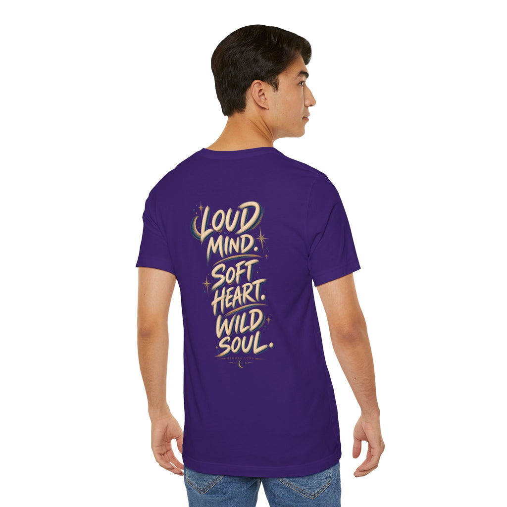 Loud Mind. Wild Soul. | Unisex Tee | Unfiltered
