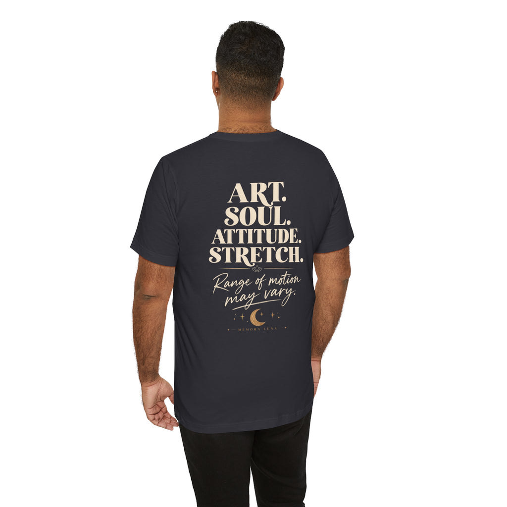Art. Soul. Attitude. Stretch. | Lotus | Unisex Tee | Stretch.