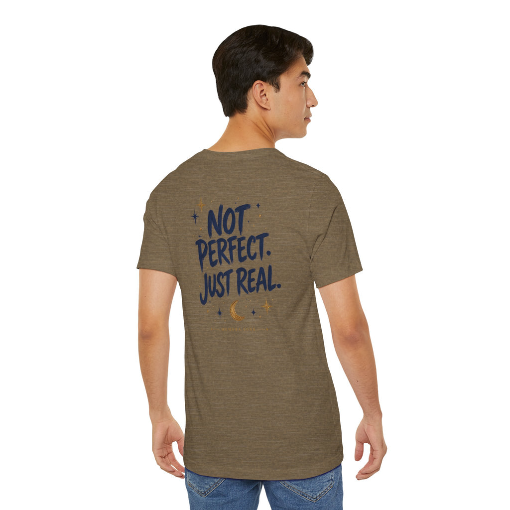 Just Real. | Unisex Tee | Unfiltered