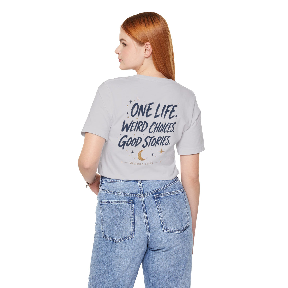 One Life. Good Stories. | Unisex Tee | Unfiltered