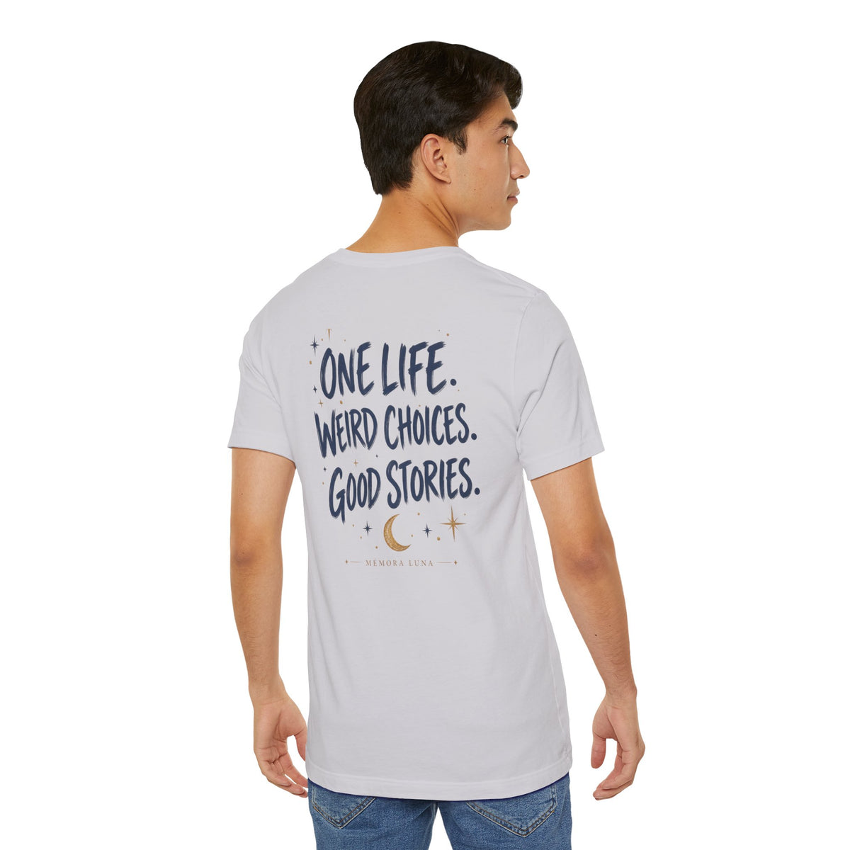 One Life. Good Stories. | Unisex Tee | Unfiltered