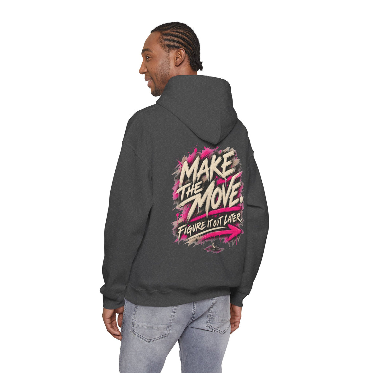 MAKE THE MOVE. FIGURE IT OUT LATER. | Unisex Hoodie | The Move Collection
