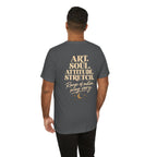 Art. Soul. Attitude. Stretch. | Unisex Tee | Stretch.