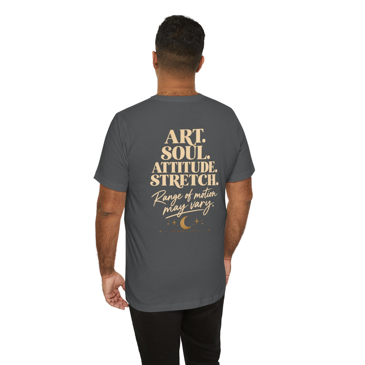 Art. Soul. Attitude. Stretch. | Unisex Tee | Stretch.