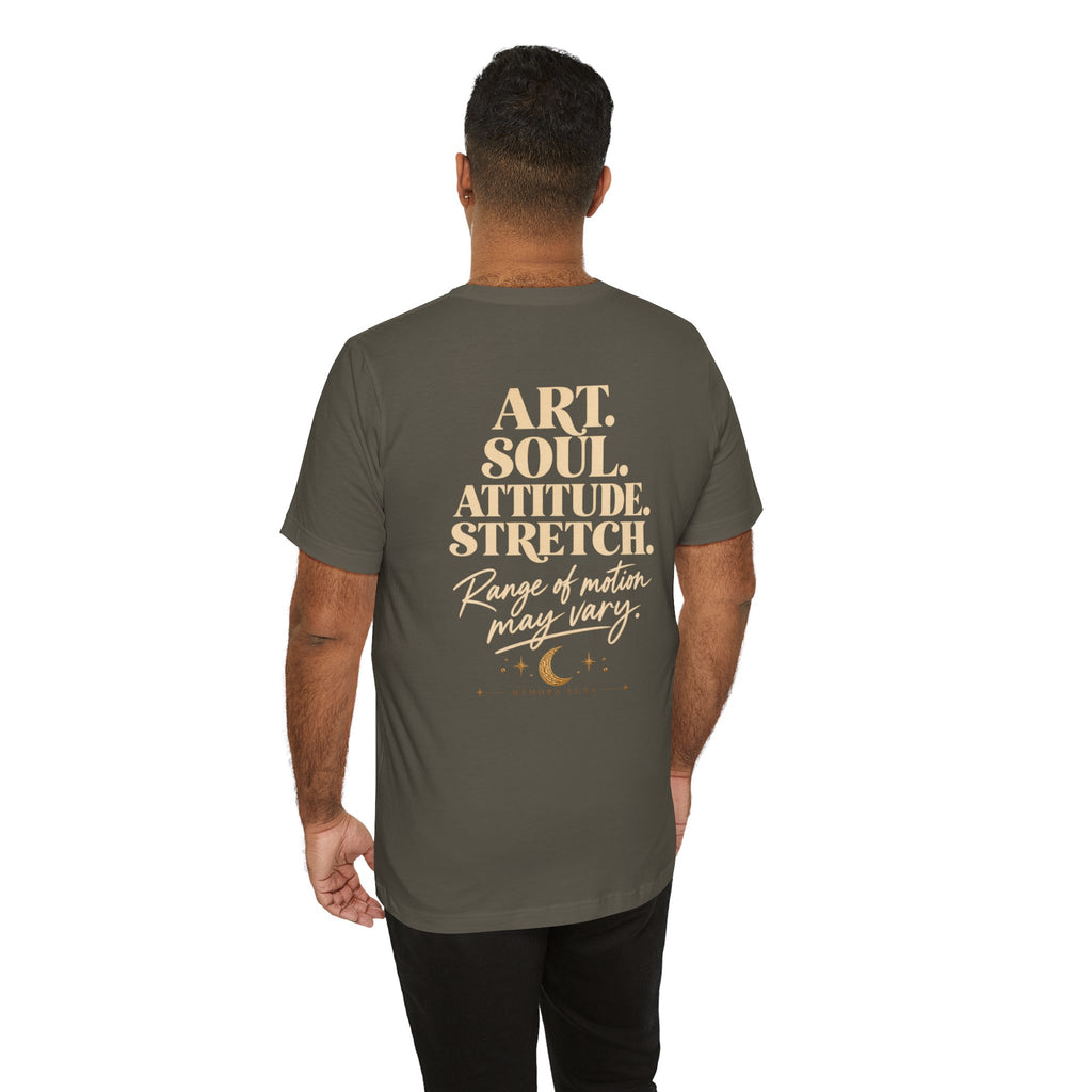 Art. Soul. Attitude. Stretch. | Unisex Tee | Stretch.