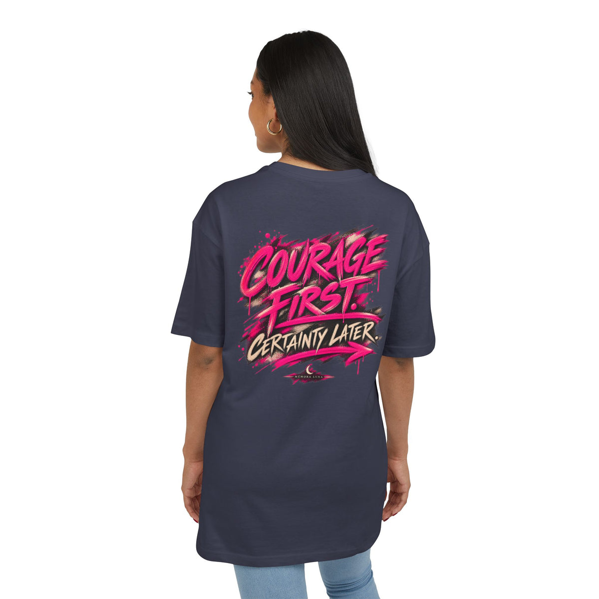 Courage First. Certainty Later. | Oversized Tee | The Move Collection