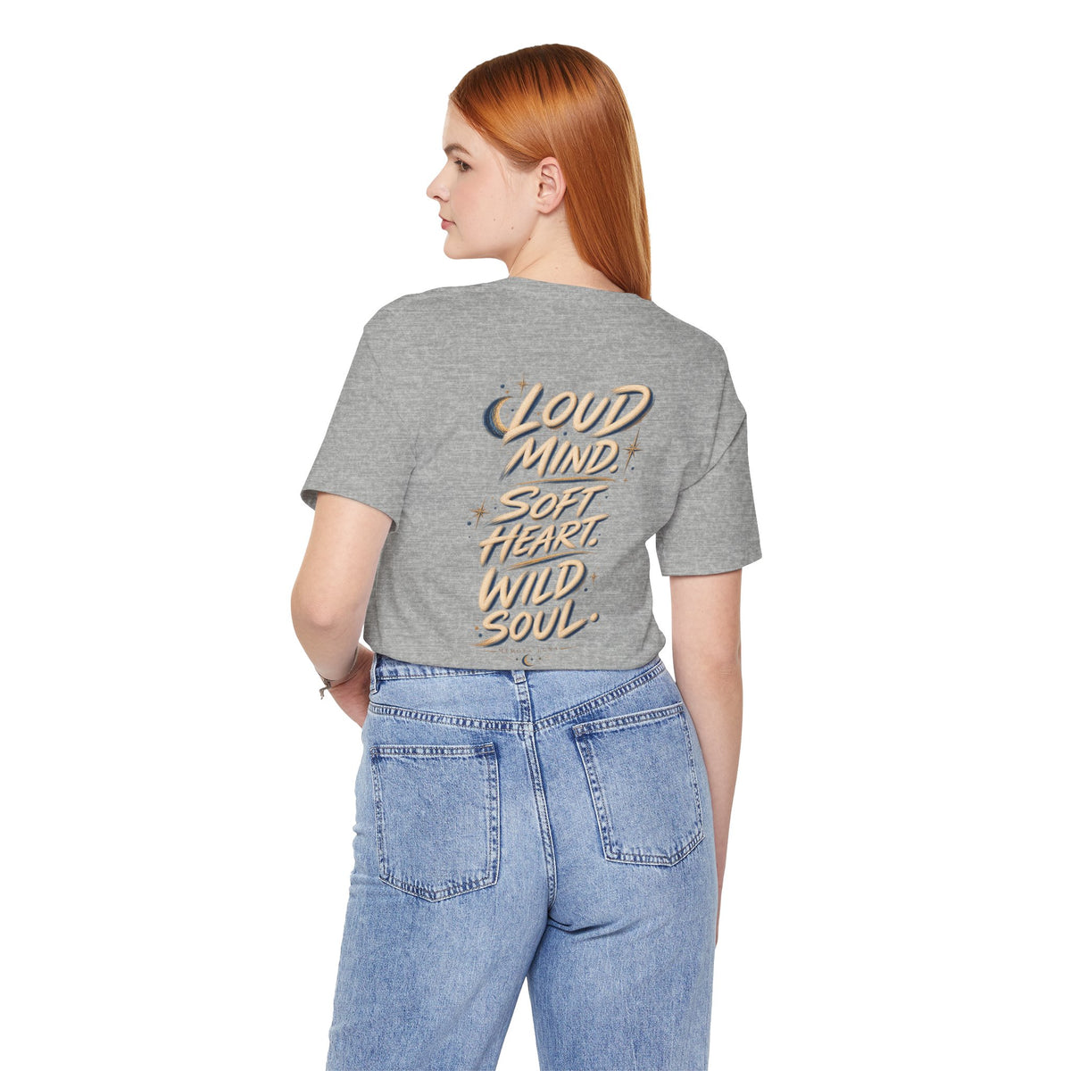 Loud Mind. Wild Soul. | Unisex Tee | Unfiltered