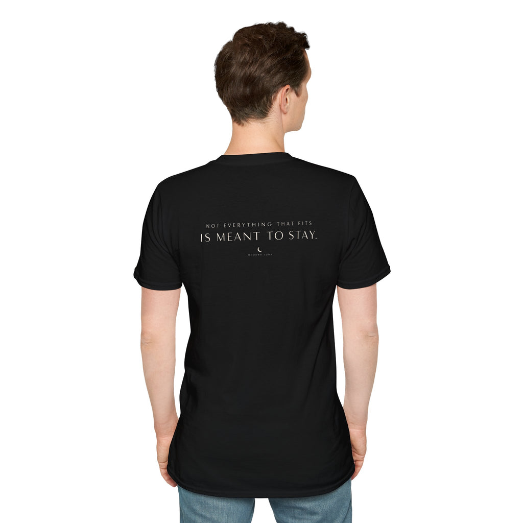 Not Everything That Fits Is Meant to Stay. | Unisex Tee | Untouchable