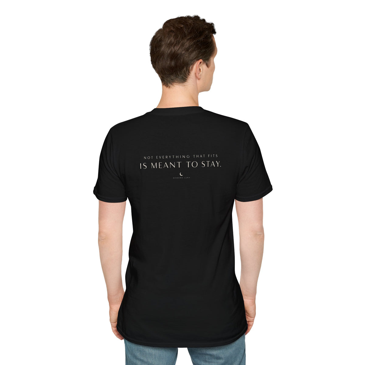 Not Everything That Fits Is Meant to Stay. | Unisex Tee | Untouchable