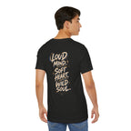 Loud Mind. Wild Soul. | Unisex Tee | Unfiltered