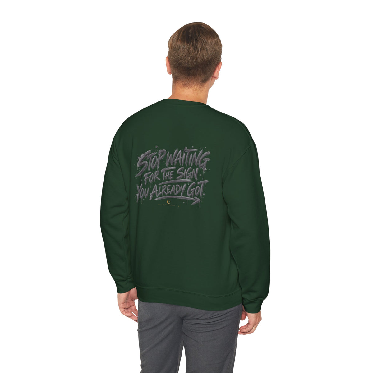 STOP WAITING FOR THE SIGN. YOU ALREADY GOT IT. | Unisex Sweater | The Move Collection