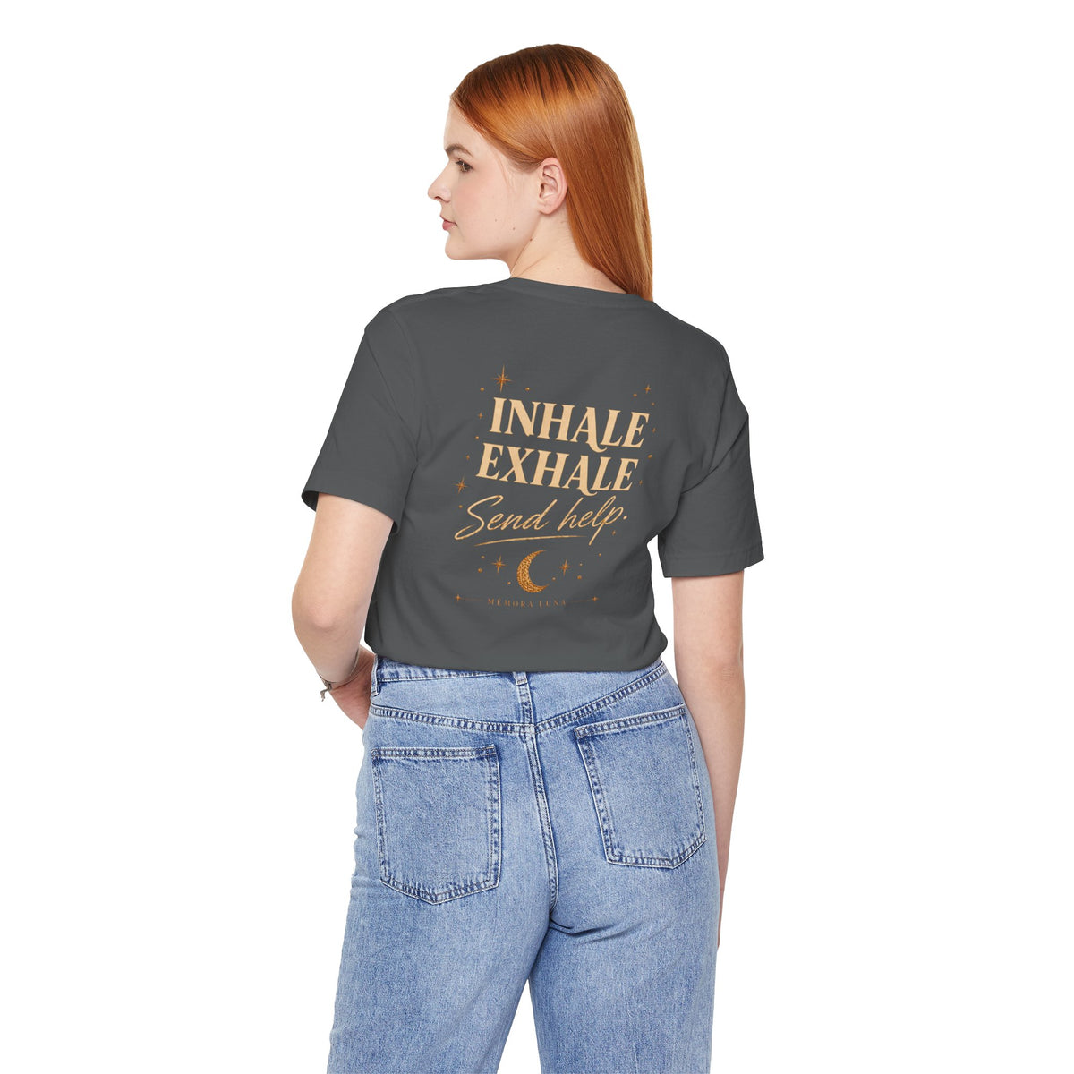 Inhale. Exhale. Send Help. | Unisex Tee | Stretch.