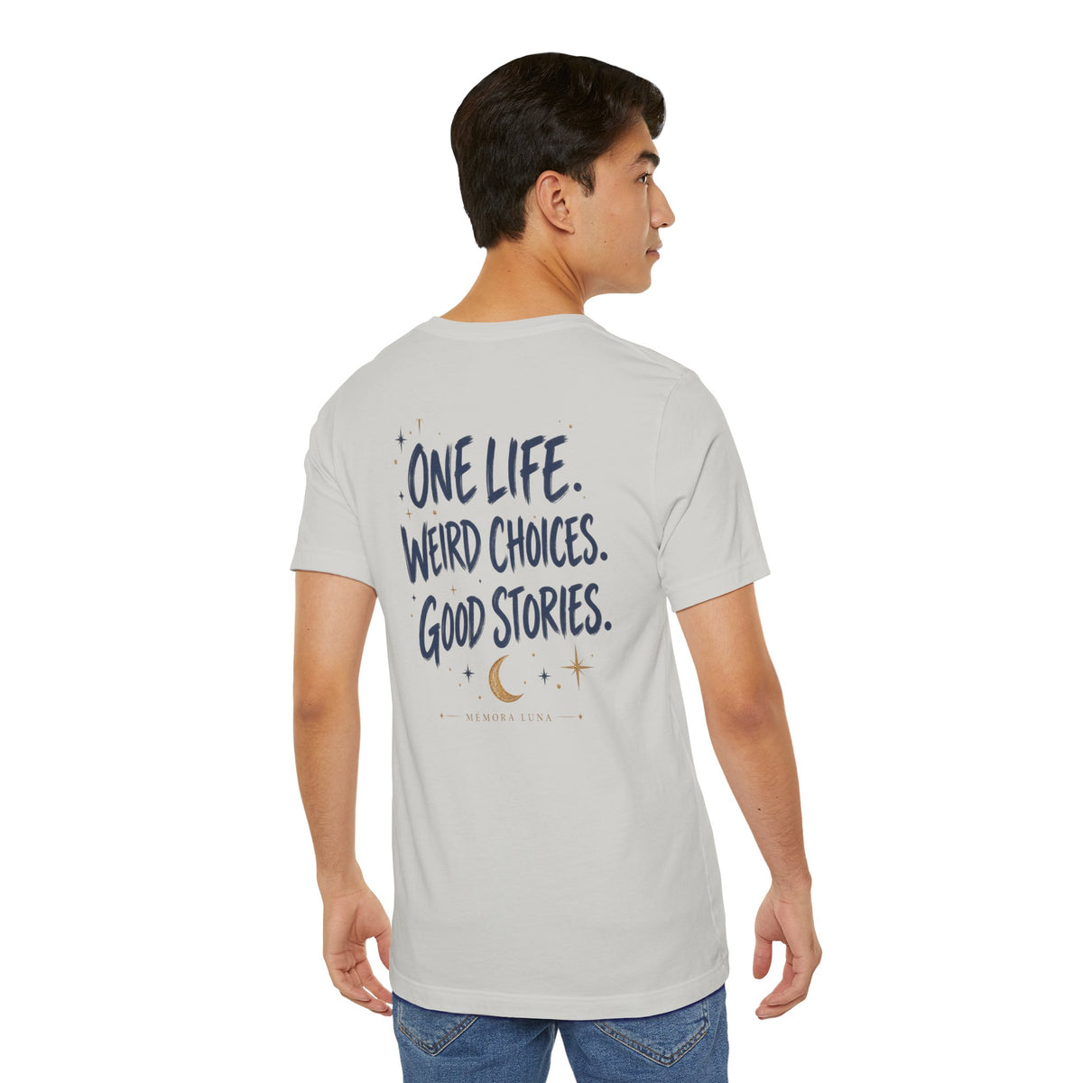 One Life. Good Stories. | Unisex Tee | Unfiltered