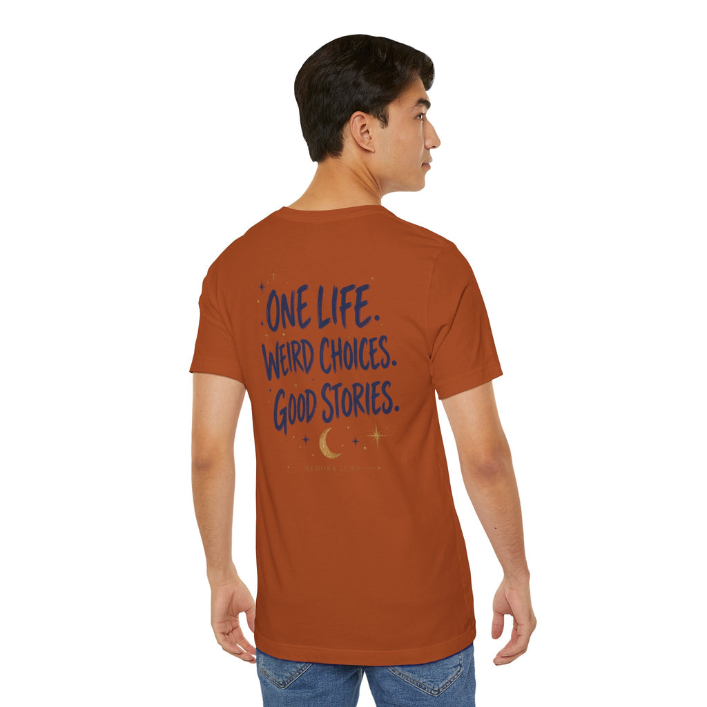 One Life. Good Stories. | Unisex Tee | Unfiltered