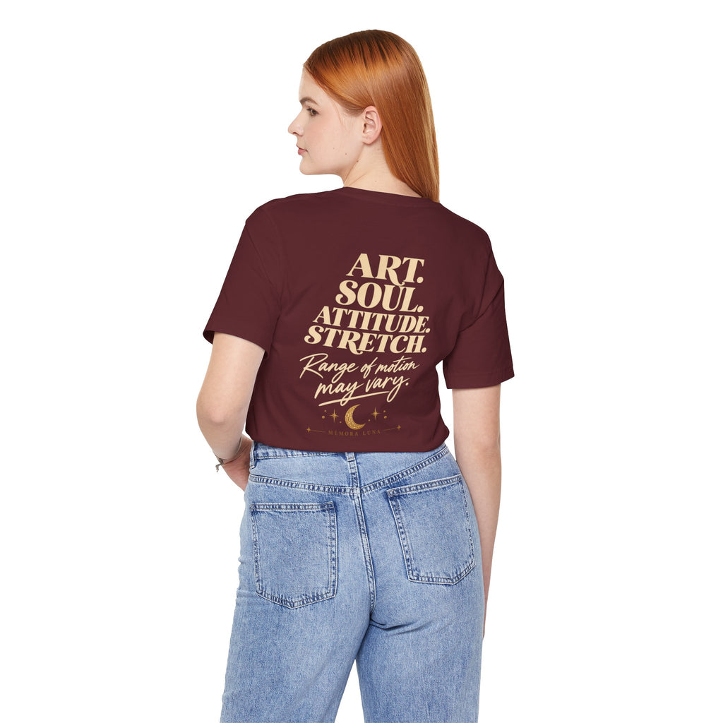 Art. Soul. Attitude. Stretch. | Unisex Tee | Stretch.